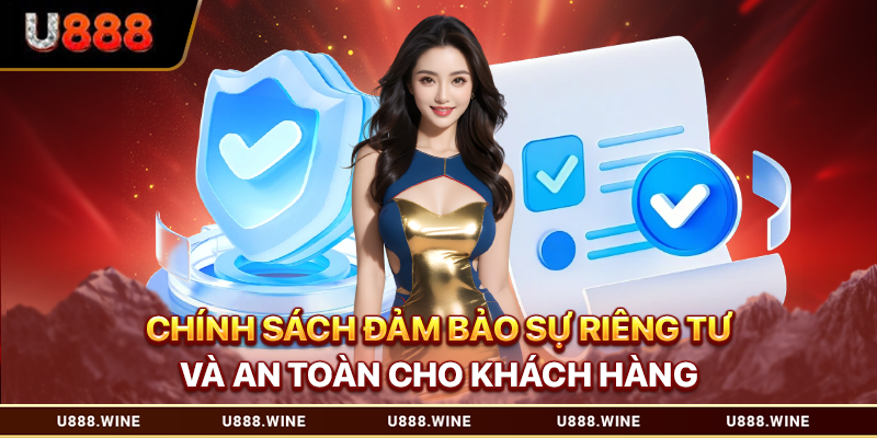 Chính Sách Bảo Mật Tại U888: An Toàn - Uy Tín - Minh Bạch Chính sách đảm bảo sự riêng tư và an toàn cho khách hàng